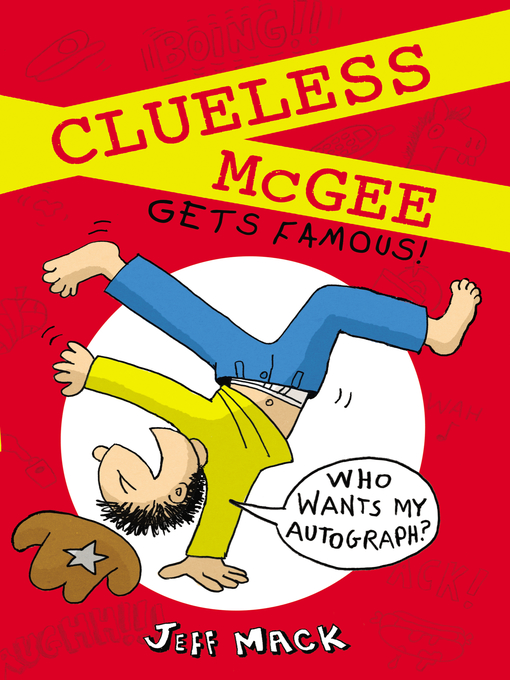 Title details for Clueless McGee Gets Famous by Jeff Mack - Wait list